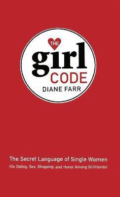Diane Farr - The Girl Code, Inbunden
