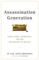 bokomslag Assassination Generation: Video Games, Aggression, and the Psychology of Killing