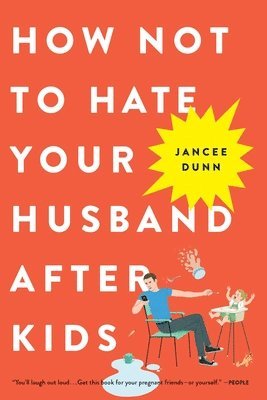 bokomslag How Not to Hate Your Husband After Kids