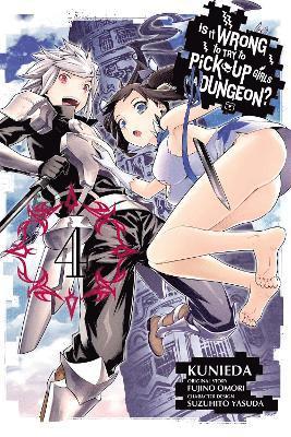 Fujino Omori, Kunieda, Suzuhito Yasuda - Is It Wrong to Try to Pick Up Girls in a Dungeon?, Vol. 4 (Manga), Häftad