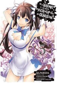 bokomslag Is It Wrong to Try to Pick Up Girls in a Dungeon?, Vol. 5 (manga)