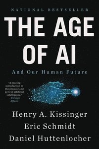 bokomslag The Age of AI: And Our Human Future
