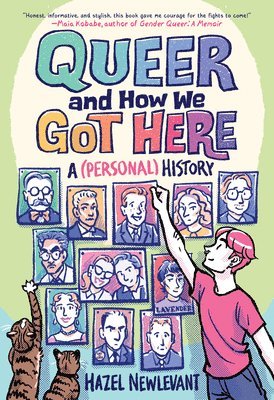 Hazel Newlevant - Queer and How We Got Here: A (Personal) History, Inbunden