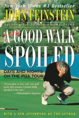 John Feinstein - Good Walk Spoiled: Days and Nights on the Pga Tour, Häftad