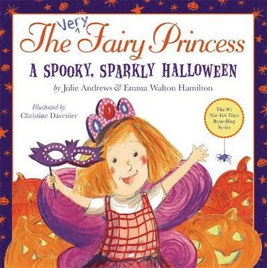 Julie Andrews, Emma Walton Hamilton - The Very Fairy Princess: A Spooky, Sparkly Halloween, Inbunden