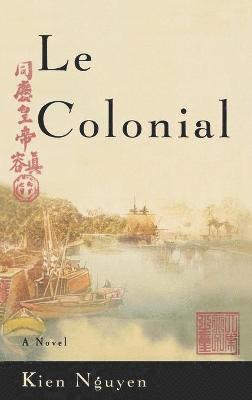 Kien Nguyen - Le Colonial, Inbunden