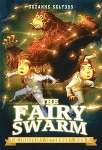 bokomslag The Imaginary Veterinary: The Fairy Swarm