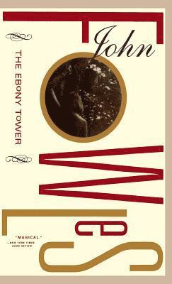 John Fowles - The Ebony Tower, Inbunden