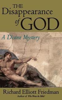 bokomslag The Disappearance of God: A Divine Mystery
