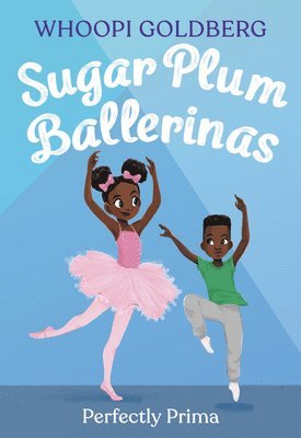 Whoopi Goldberg, Deborah Underwood - Sugar Plum Ballerinas: Perfectly Prima, Häftad