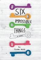bokomslag Six Impossible Things