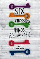 Fiona Wood - Six Impossible Things, Häftad
