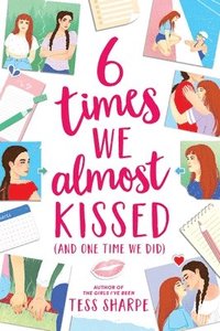 bokomslag 6 Times We Almost Kissed (and One Time We Did)