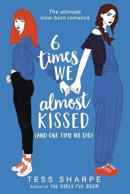 Tess Sharpe - 6 Times We Almost Kissed (And One Time We Did), Häftad