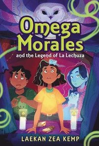 bokomslag Omega Morales and the Legend of La Lechuza