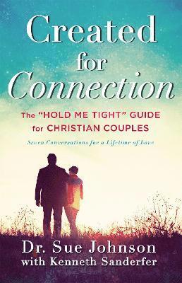 Sue Johnson, Kenneth Sanderfer - Created for Connection, Inbunden