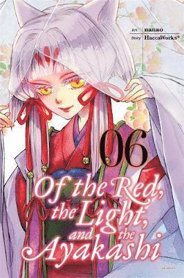 Of the Red, the Light, and the Ayakashi, Vol. 6 1