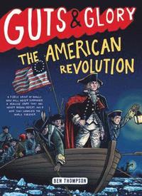 bokomslag Guts & Glory: The American Revolution