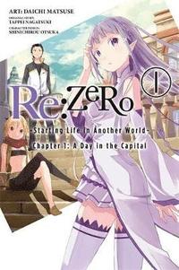 bokomslag Re:ZERO -Starting Life in Another World-, Chapter 1: A Day in the Capital, Vol. 1 (manga)