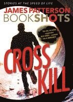 James Patterson - Cross Kill: An Alex Cross Story, Häftad
