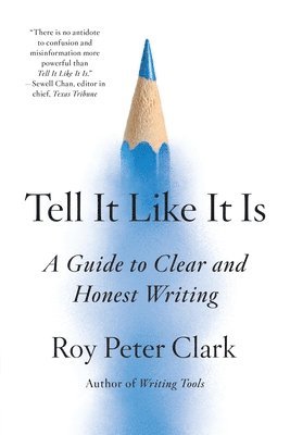 Roy Peter Clark - Tell It Like It Is, Häftad