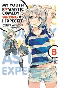 bokomslag My Youth Romantic Comedy is Wrong, As I Expected, Vol. 5 (light novel)