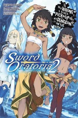 Is It Wrong to Try to Pick Up Girls in a Dungeon? On the Side: Sword Oratoria, Vol. 2 (light novel) 1