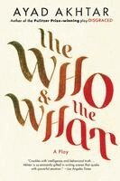Ayad Akhtar - Who & the What, Häftad