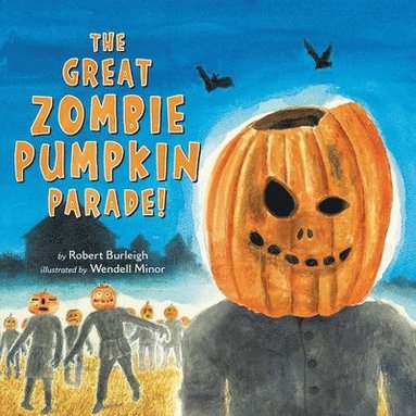 Robert Burleigh - The Great Zombie Pumpkin Parade!, Inbunden