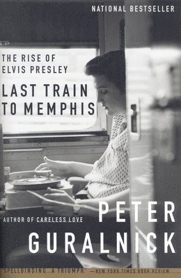 Peter Guralnick - Last Train to Memphis, Häftad