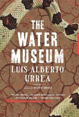 Luis Alberto Urrea - The Water Museum: Stories, Häftad
