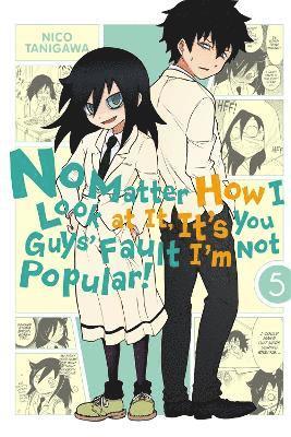 bokomslag No Matter How I Look at It, It's You Guys' Fault I'm Not Popular!, Vol. 5