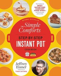 bokomslag The Simple Comforts Step-by-Step Instant Pot Cookbook