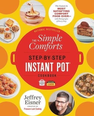 Jeffrey Eisner - The Simple Comforts Step-by-Step Instant Pot Cookbook, Häftad