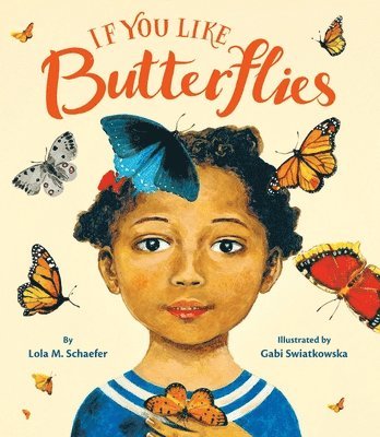 Lola M Schaefer - If You Like Butterflies, Inbunden