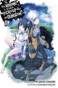 bokomslag Is It Wrong to Try to Pick Up Girls in a Dungeon?, Vol. 1 (light novel)