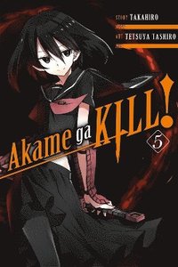 bokomslag Akame Ga Kill!, Vol. 5