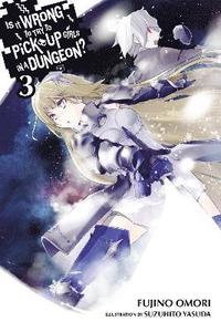 bokomslag Is It Wrong to Try to Pick Up Girls in a Dungeon?, Vol. 3 (Novel)