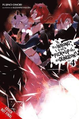 Fujino Omori - Is It Wrong to Try to Pick Up Girls in a Dungeon?, Vol. 4 (Novel), Häftad
