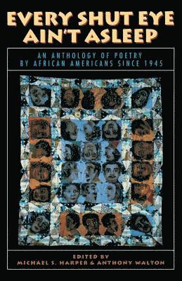Michael S. Harper, Anthony Walton, Michael Harper, Anthony Walton - Every Shut Eye Ain't Asleep: An Anthology of Poetry by African Americans Since 1945, Häftad