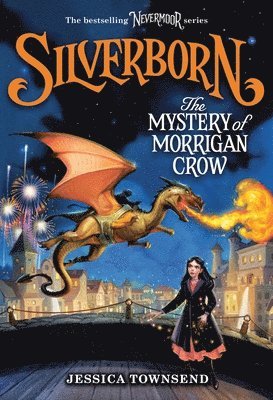 Jessica Townsend - Silverborn: The Mystery of Morrigan Crow: Volume 4, Häftad