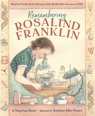 Tanya Lee Stone - Remembering Rosalind Franklin, Inbunden