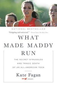 bokomslag What Made Maddy Run: The Secret Struggles and Tragic Death of an All-American Teen