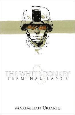 Maximilian Uriarte - White Donkey: Terminal Lance, Inbunden