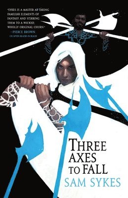 Sam Sykes - Three Axes to Fall, Häftad