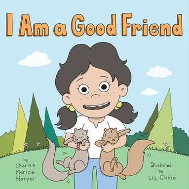 Charise Mericle Harper - I Am a Good Friend, Inbunden