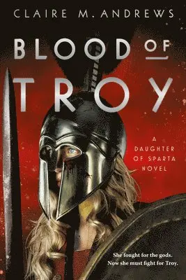 Claire M. Andrews - Blood of Troy, Häftad