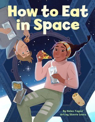 Helen Taylor - How to Eat in Space, Inbunden