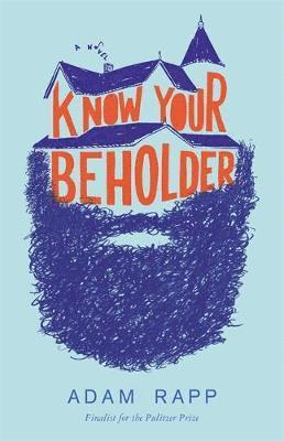 Adam Rapp - Know Your Beholder, Häftad