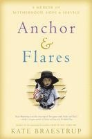 bokomslag Anchor and Flares: A Memoir of Motherhood, Hope, and Service